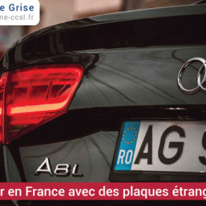 Peut-on rouler en France avec des plaques étrangères ?
